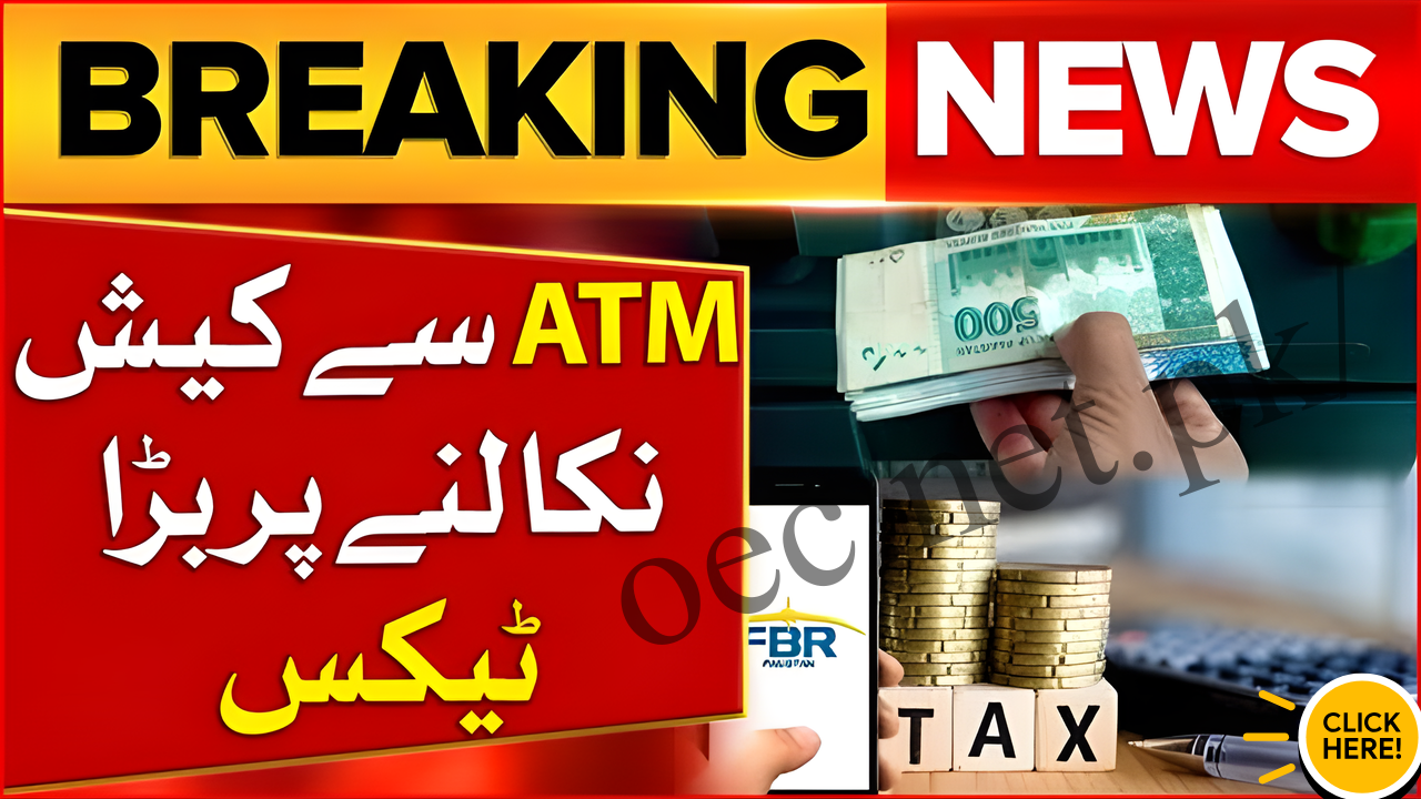 ATM Cash Withdrawal Tax Pakistan
